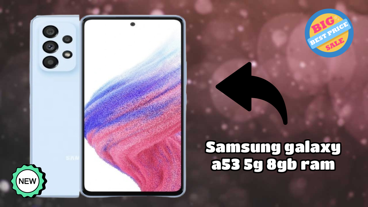 Samsung Galaxy A53 5G 8GB RAM Price: ₹28,499 - Worth the Investment?