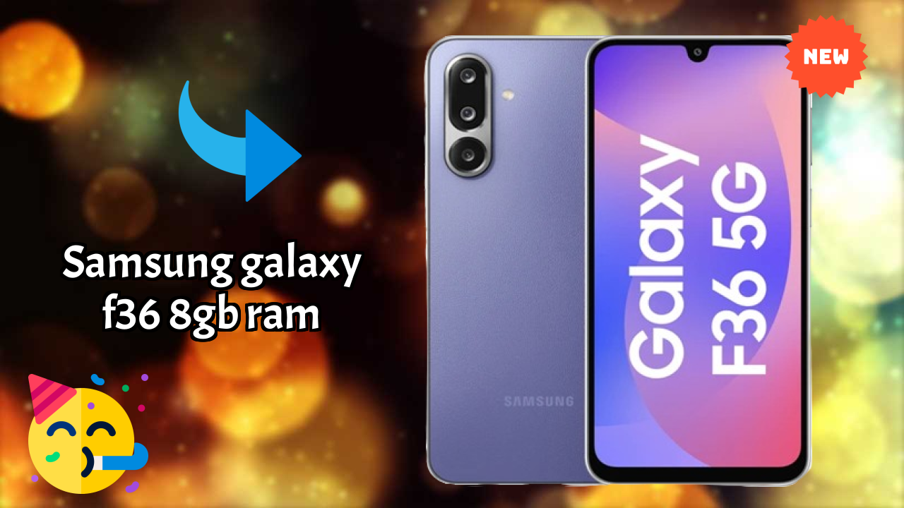 Samsung Galaxy F36 8GB RAM at ₹16,999 - Complete Specifications List