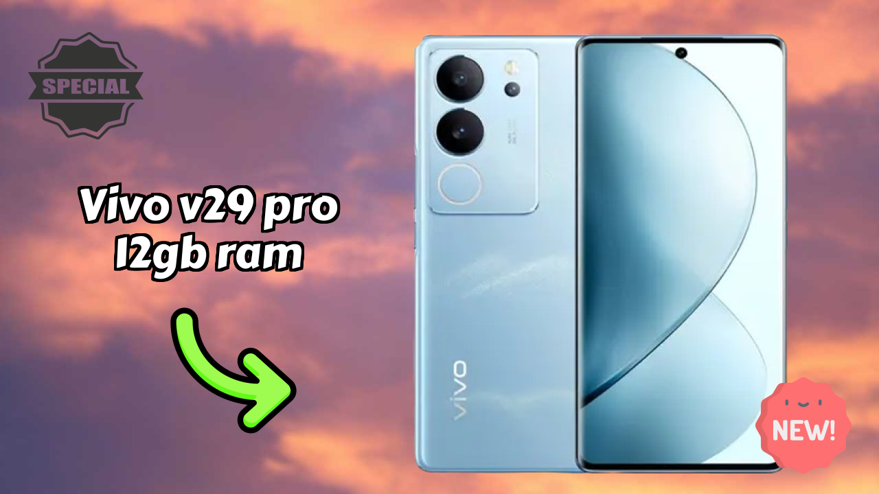 Vivo V29 Pro 12GB RAM at ₹24,994 - Everything About It